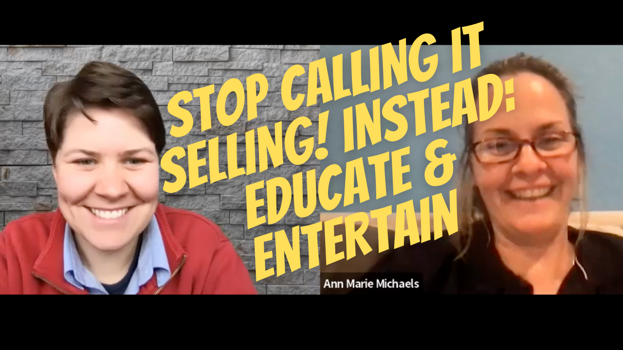 [OMS 15:4] Stop Calling It Selling! Instead, Educate & Entertain (AIDA)