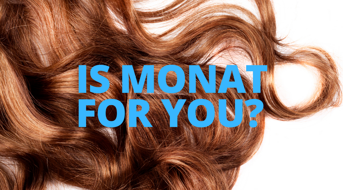 Is MONAT for You?