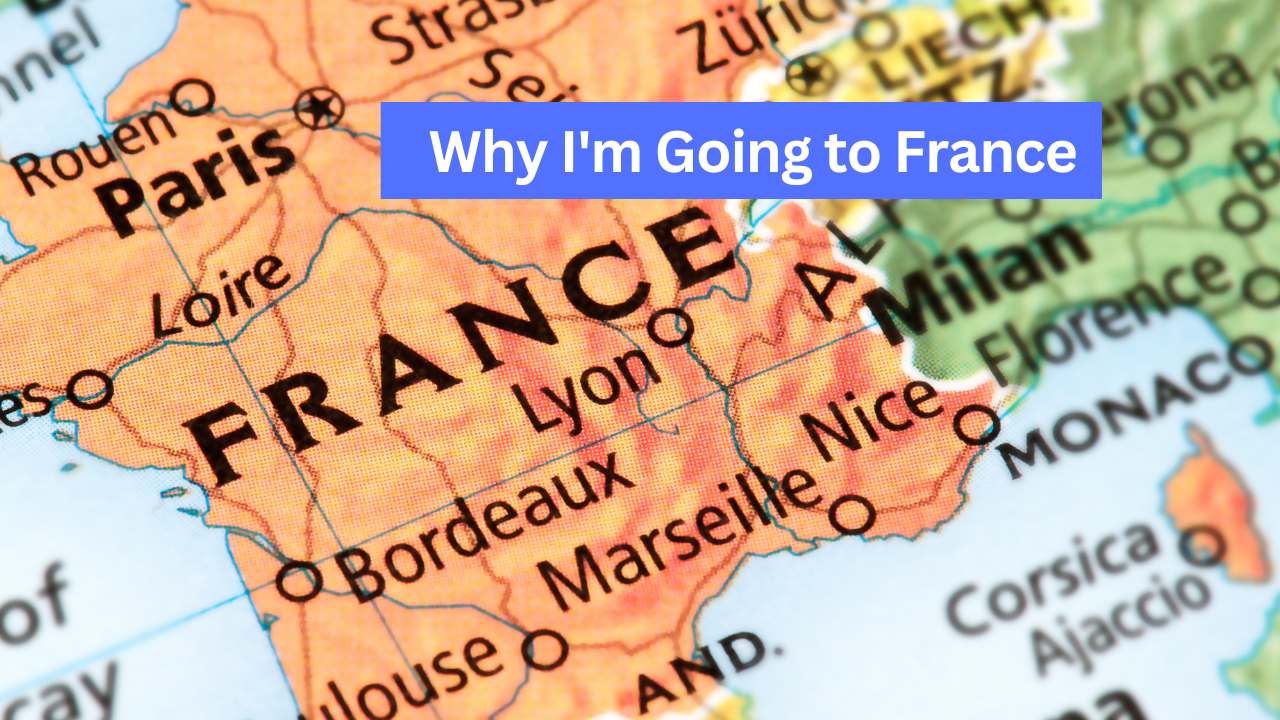Video: Why I'm Going to France