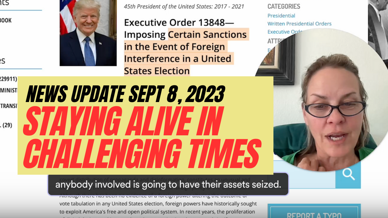 News Update Sept 8, 2023: Staying Alive in Challenging Times (Video)