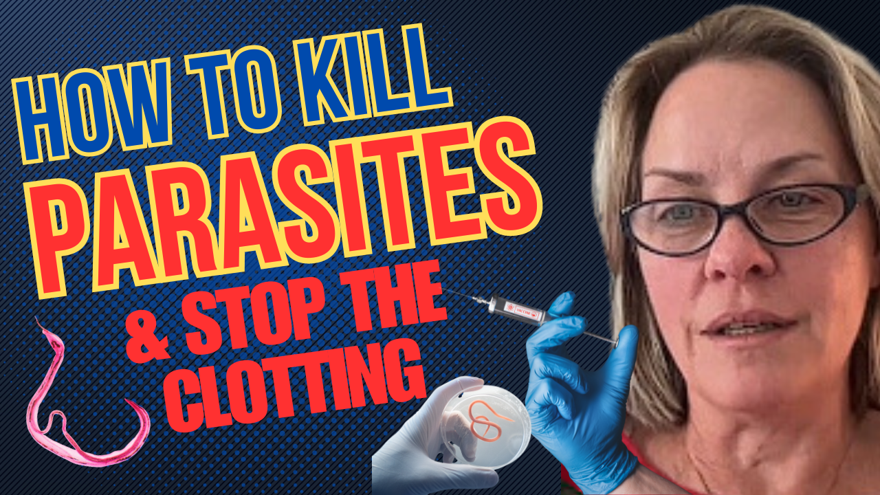 How to Kill Parasites and Stop the Clotting (Video)