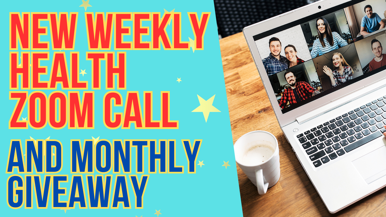 New Weekly Health Zoom Call & Monthly Giveaway (Video)