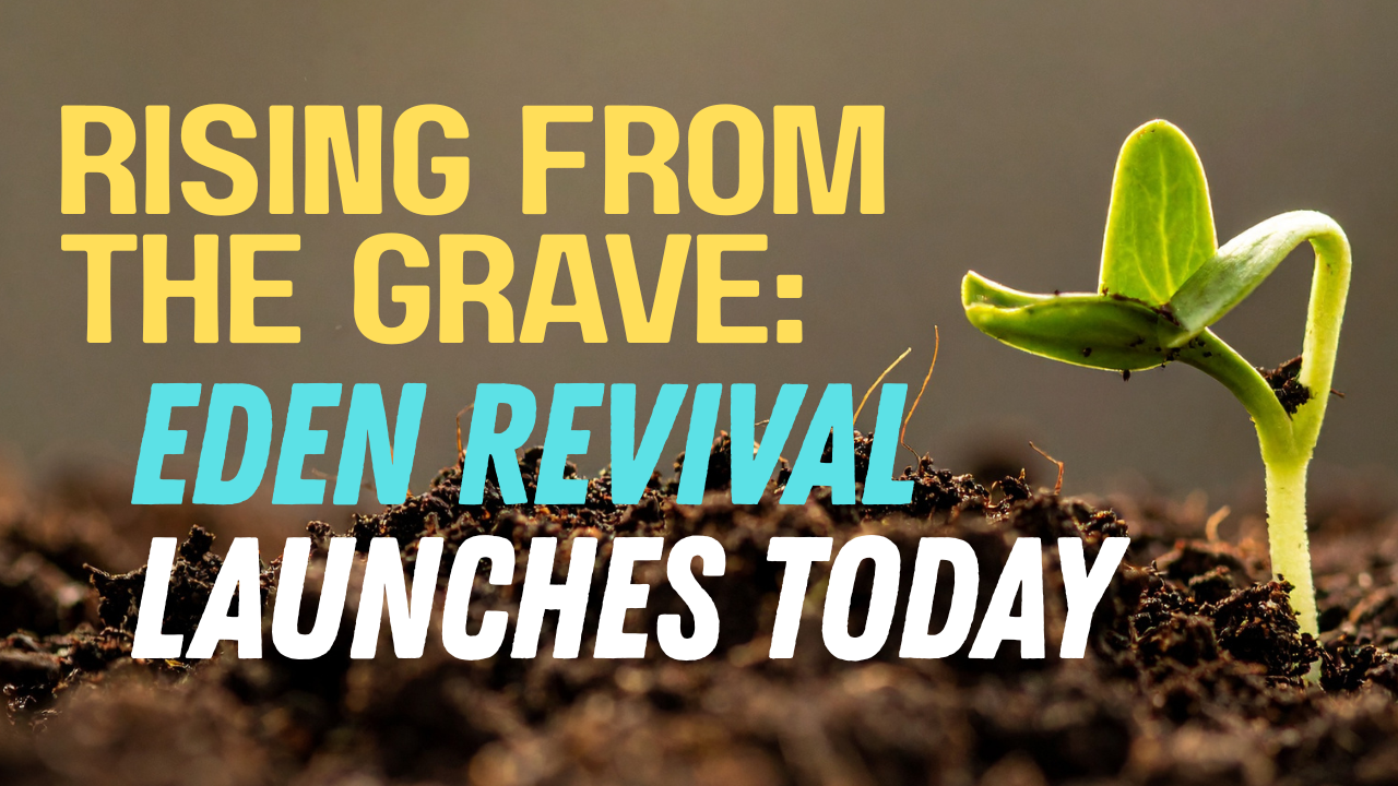 Rising from the Grave: Eden Revival Launches TODAY