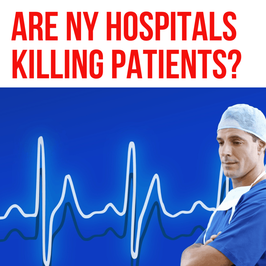 Are NY Hospitals Killing Patients?