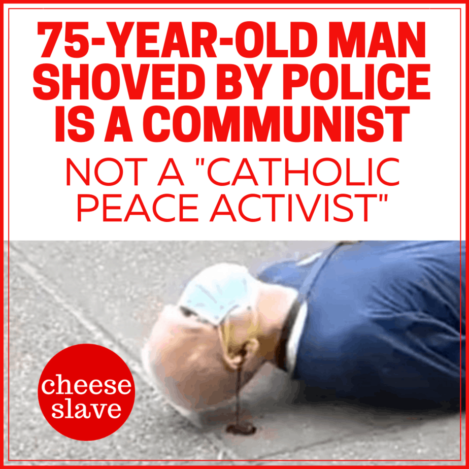 75-Year-Old Man Shoved By Police is a Communist, Not a “Catholic Peace Activist”