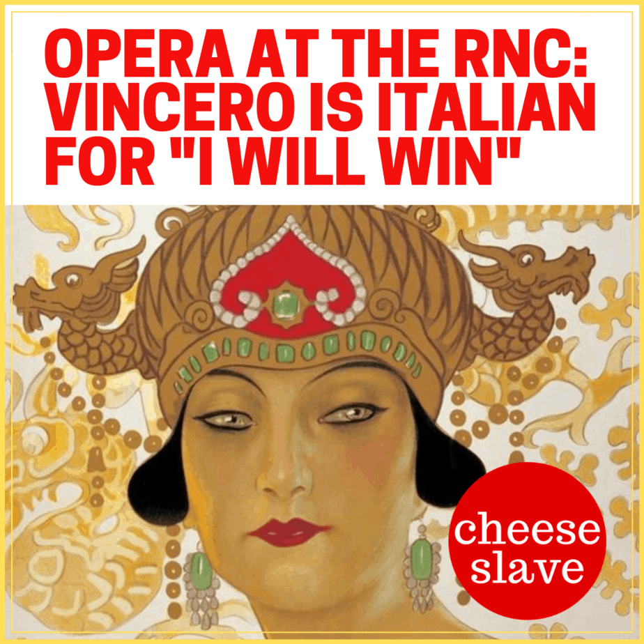 Opera at the RNC: In Italian, Vincerò Means “I Will Win”