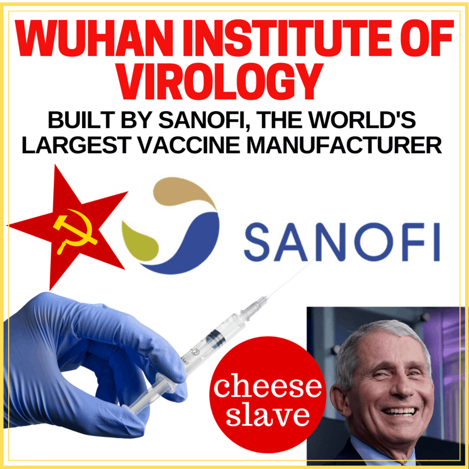 The French Connection: Wuhan Institute of Virology Was Built By Sanofi, the World’s Largest Vaccine Manufacturer