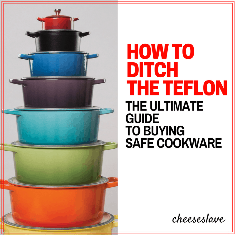 Ditch the Teflon The Ultimate Guide to Safe Cookware Cheeseslave