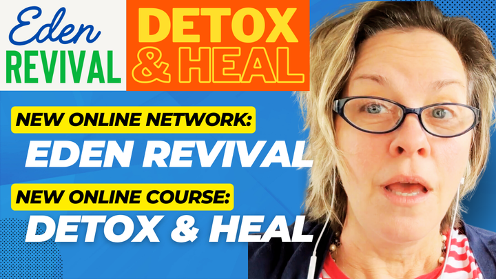 Announcing Eden Revival and Detox & Heal (Video)