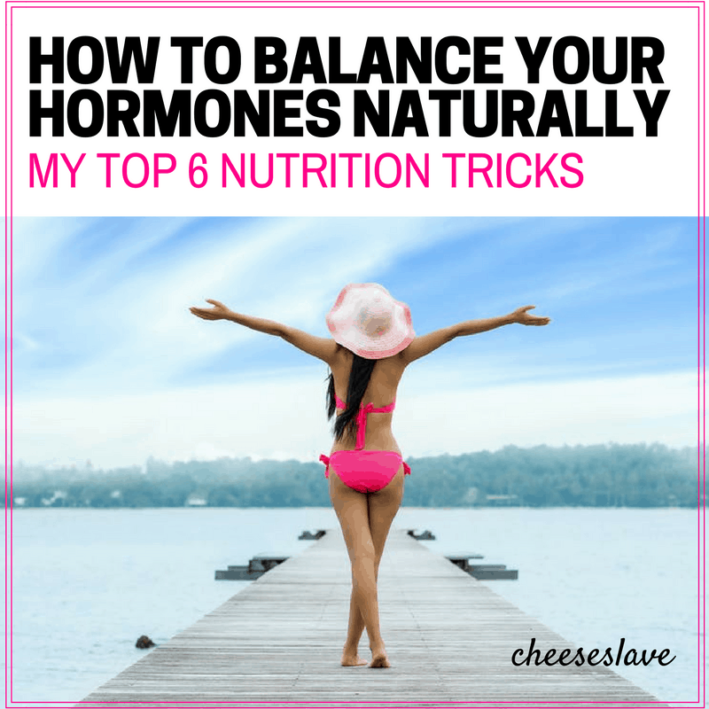 Balancing Hormones Naturally: My Top 6 Nutrition Tricks