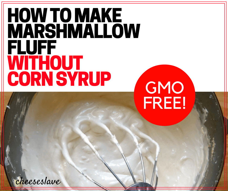 How to Make Marshmallow Fluff Without Corn Syrup Cheeseslave