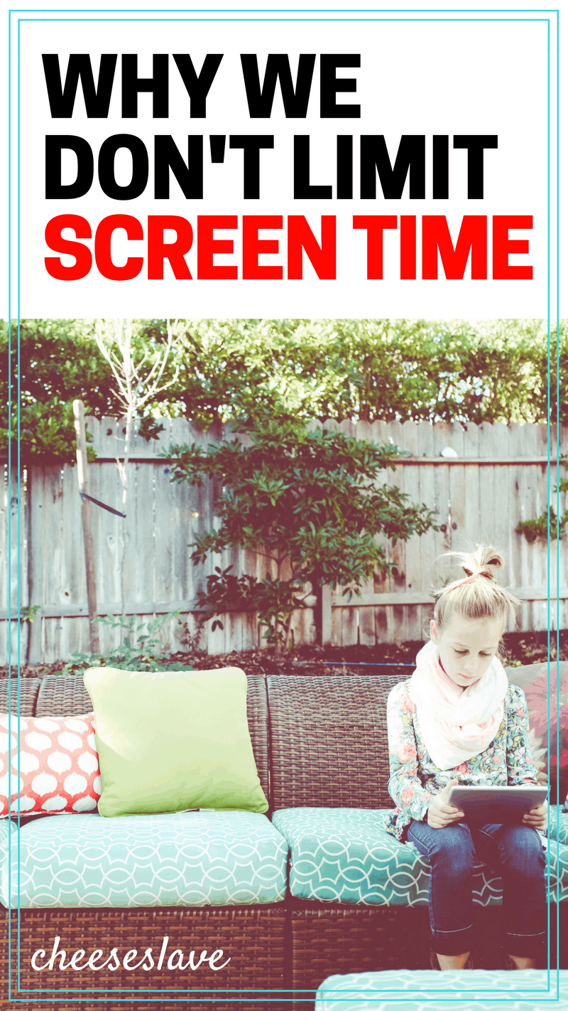 Why We Don't Limit Screen Time