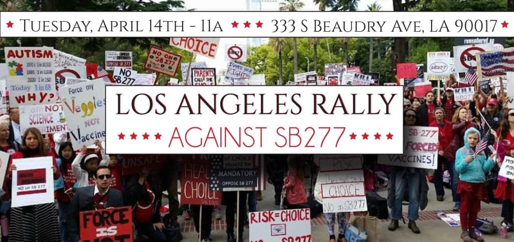 Los Angeles Rally No on SB 277 Mandatory Vaccines