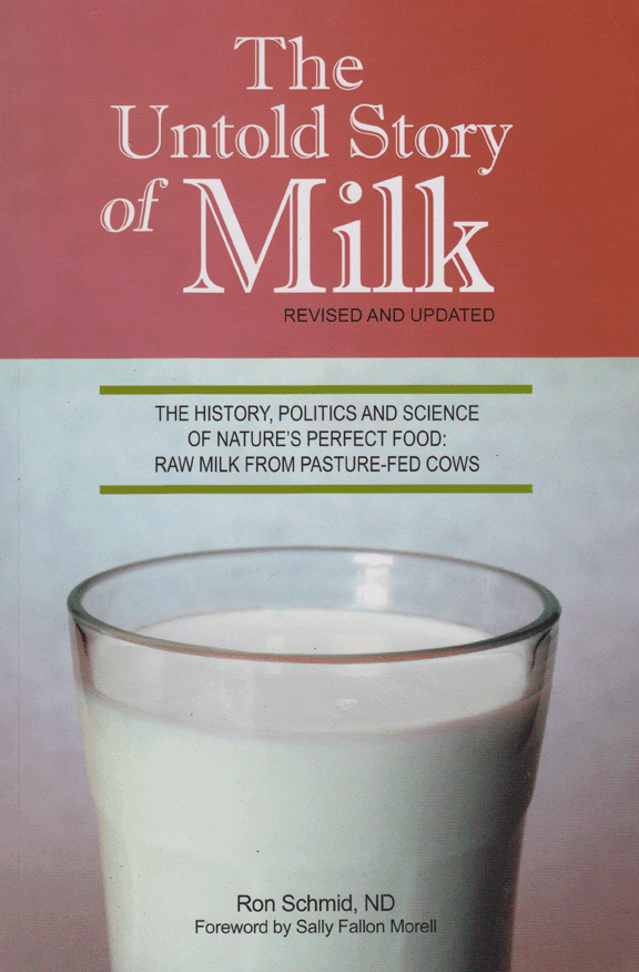 The Untold Story of Milk by Dr. Ron Schmid
