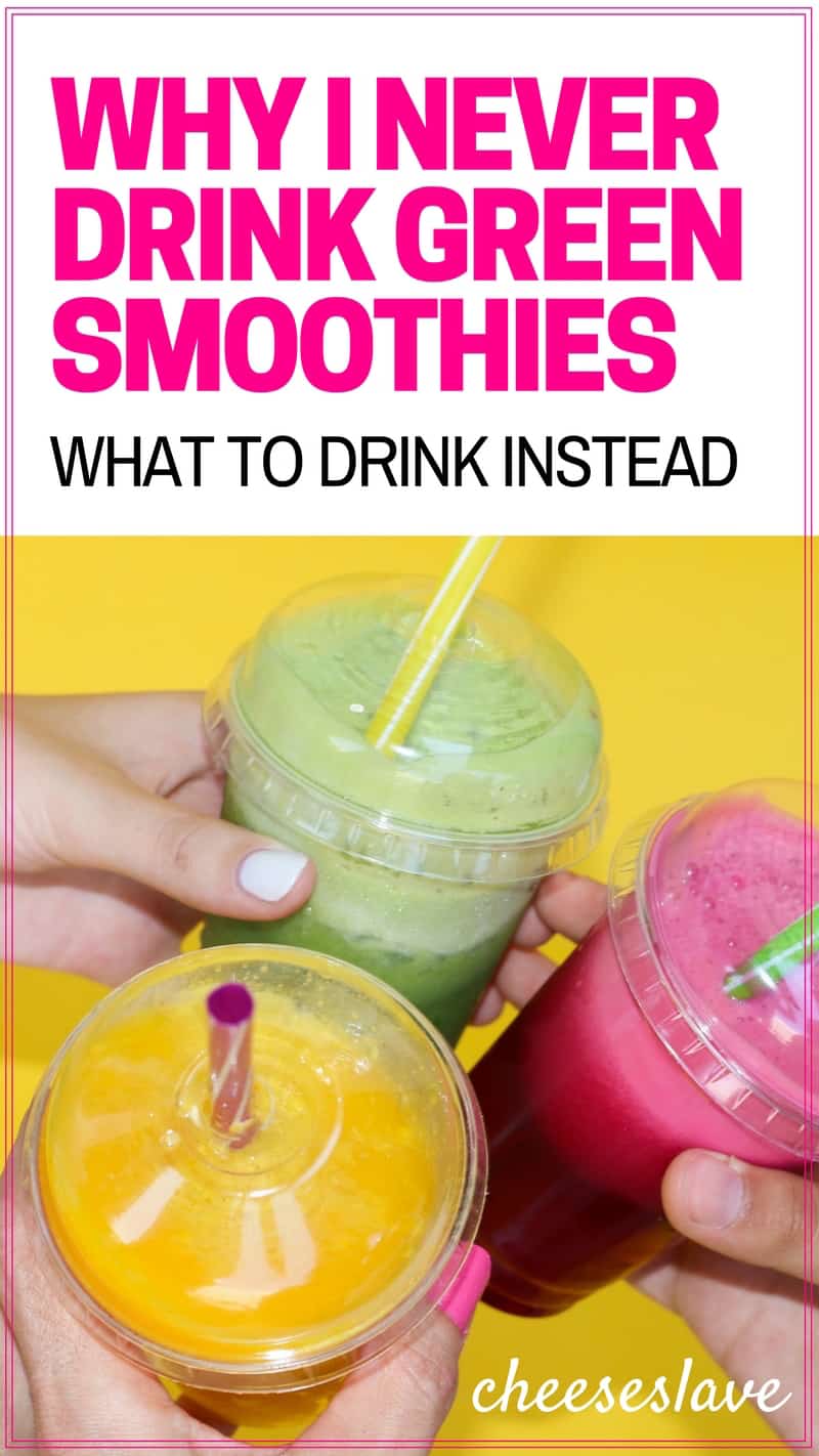 Why I never drink green smoothies