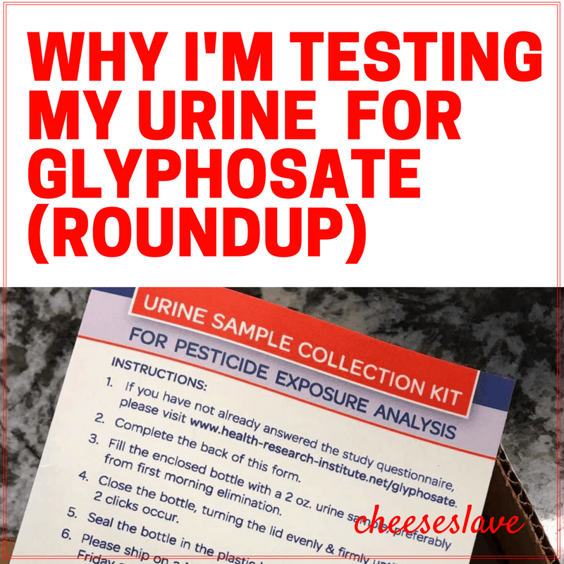 Why I'm Testing My Urine for Glyphosate 