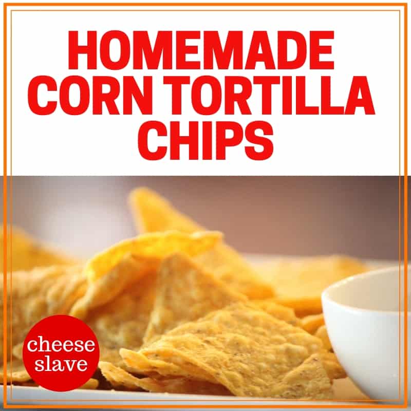 Homemade Corn Tortilla Chips