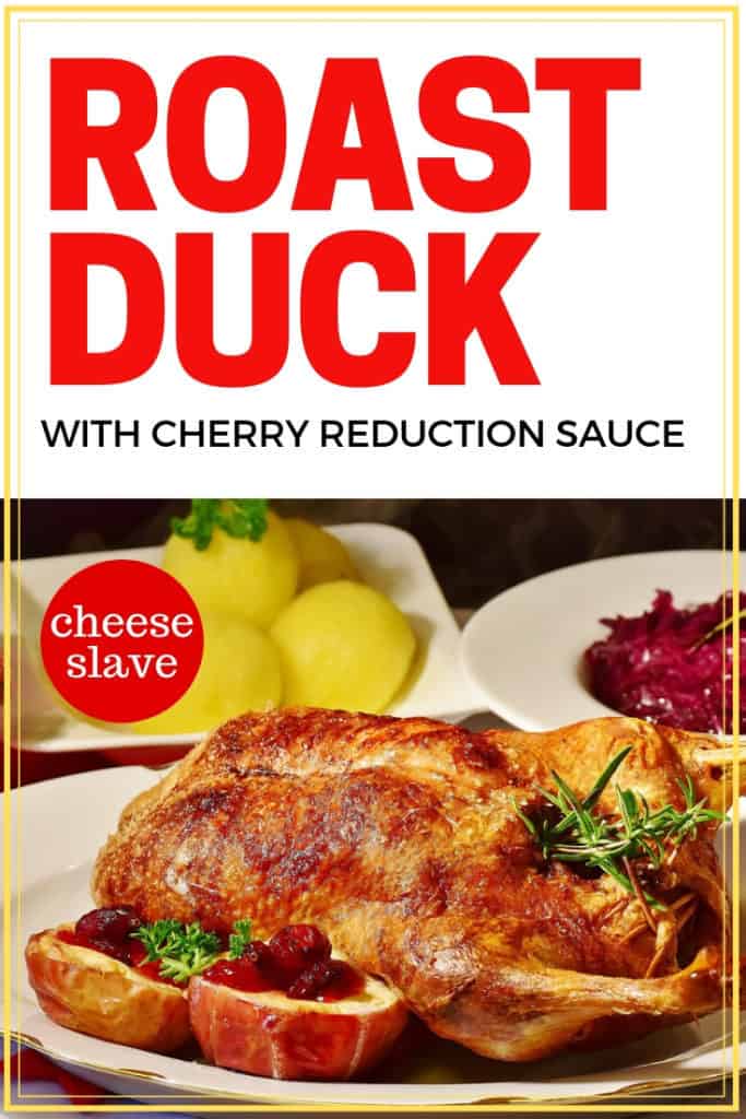 Roast Duck with Cherry Reduction Sauce