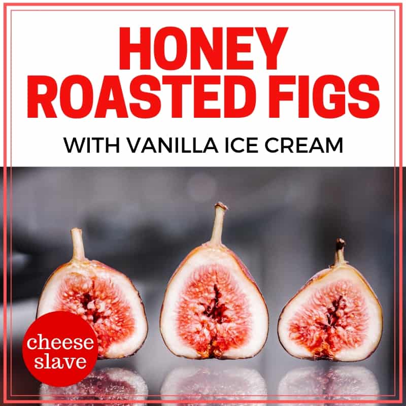 Honey Roasted Figs with Vanilla Ice Cream
